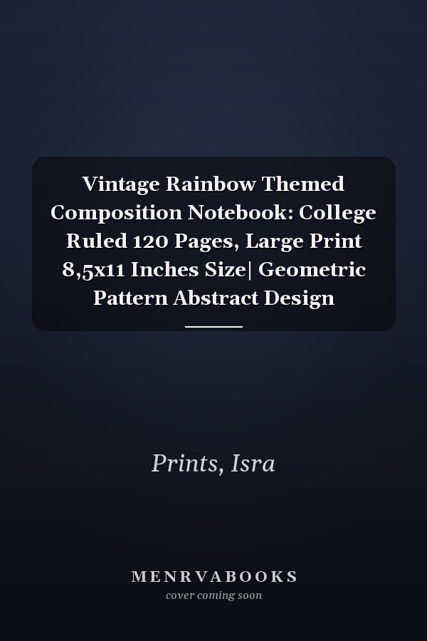 Vintage Rainbow Themed Composition Notebook: College Ruled 120 Pages, Large Print 8,5x11 Inches Size| Geometric Pattern Abstract Design