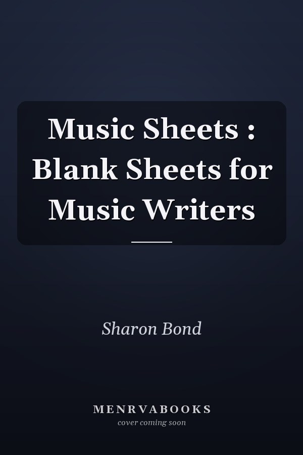 Music Sheets : Blank Sheets for Music Writers