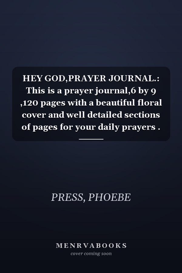 HEY GOD,PRAYER JOURNAL.: This is a prayer journal,6 by 9 ,120 pages with a beautiful floral cover and well detailed sections of pages for your daily prayers .