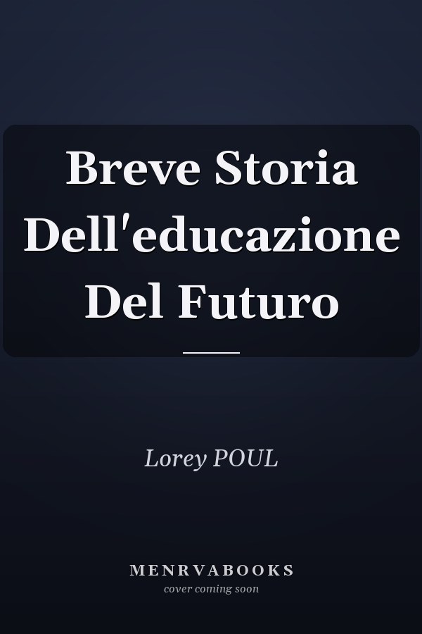 Breve Storia Dell'educazione Del Futuro