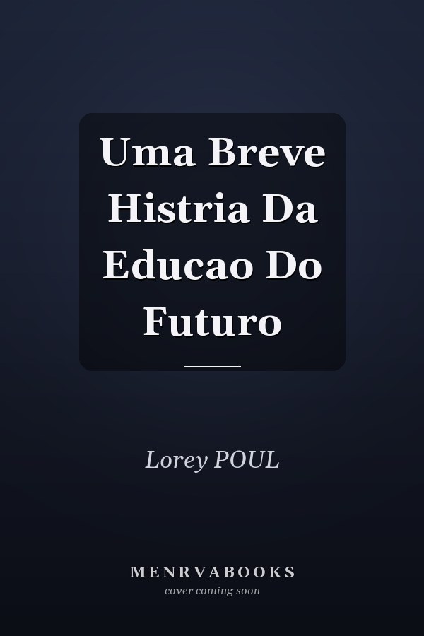 Uma Breve Histria Da Educao Do Futuro