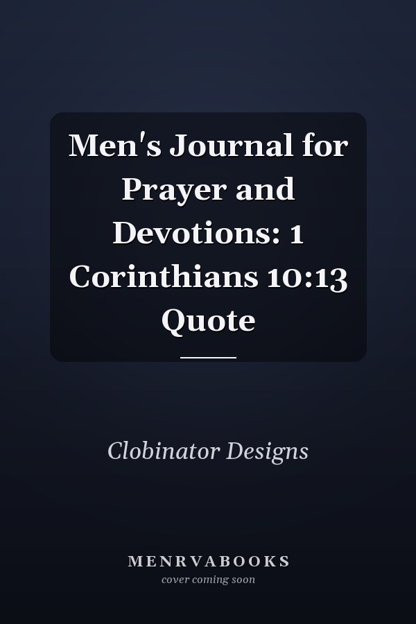 Men's Journal for Prayer and Devotions: 1 Corinthians 10:13 Quote
