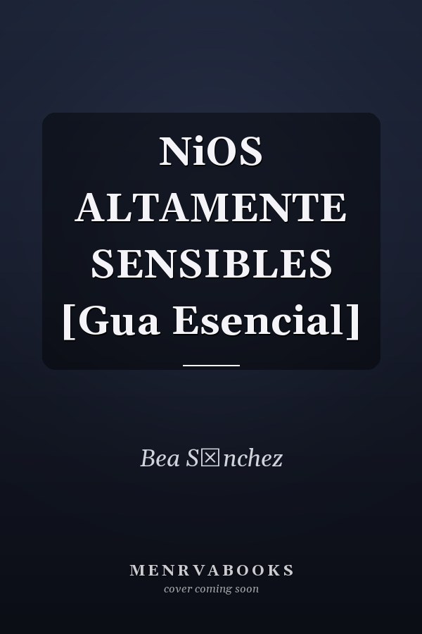NiOS ALTAMENTE SENSIBLES [Gua Esencial]