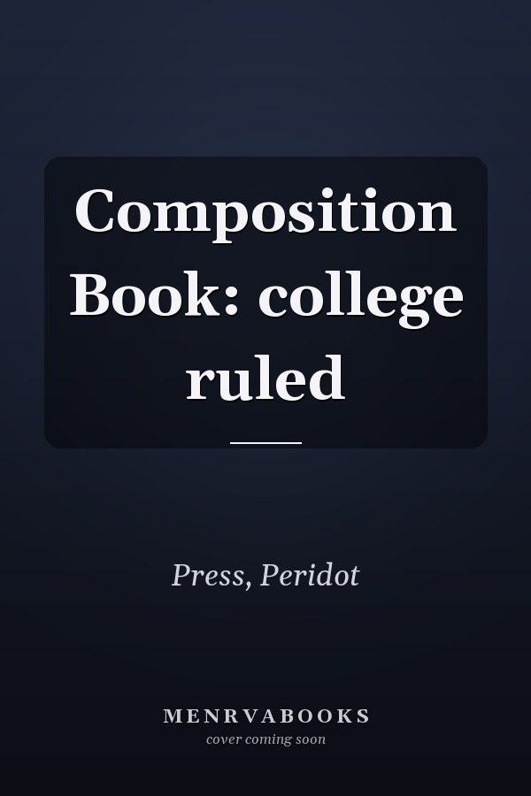 Composition Book: college ruled
