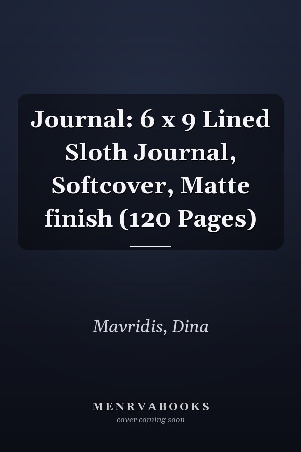 Journal: 6 x 9 Lined Sloth Journal, Softcover, Matte finish (120 Pages)