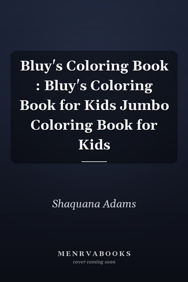 Bluy's Coloring Book : Bluy's Coloring Book for Kids Jumbo Coloring Book for Kids