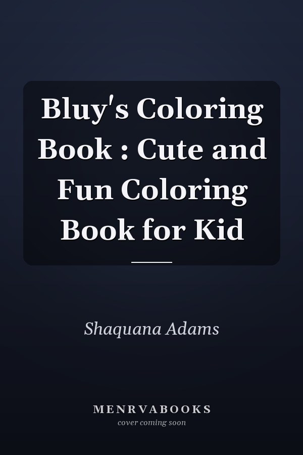 Bluy's Coloring Book : Cute and Fun Coloring Book for Kid