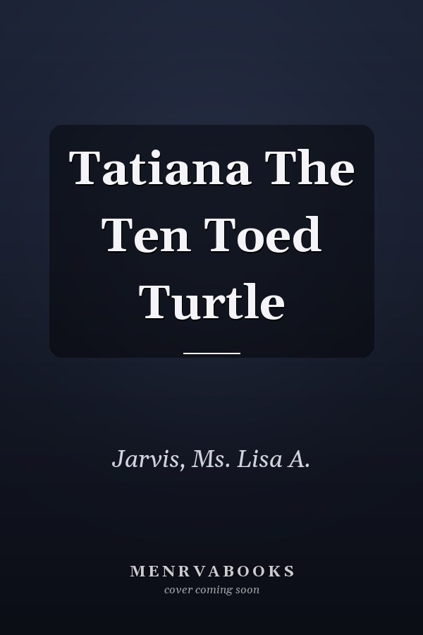 Tatiana The Ten Toed Turtle