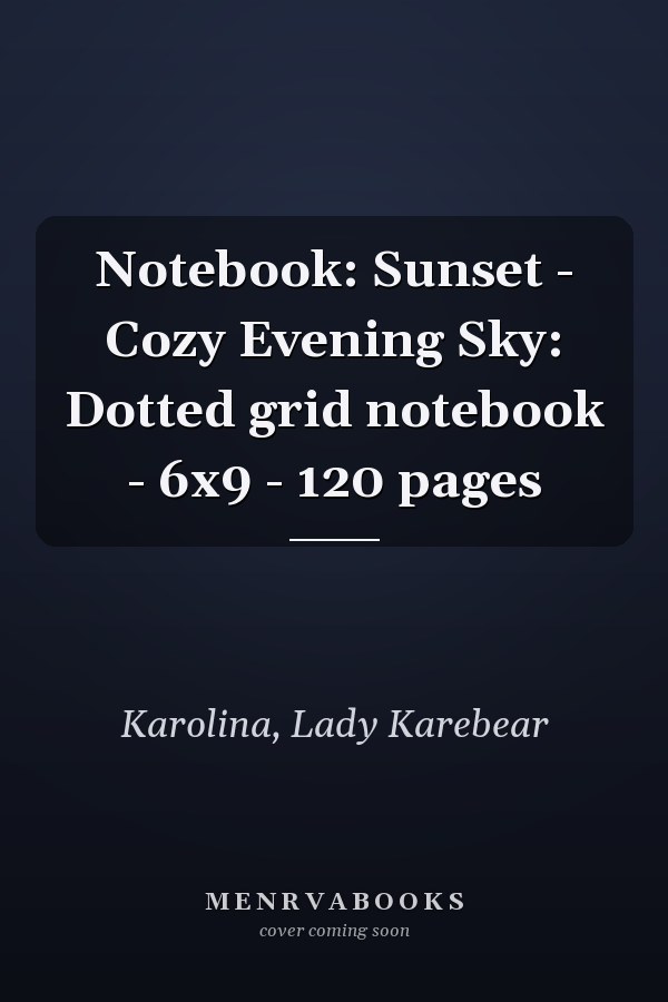 Notebook: Sunset - Cozy Evening Sky: Dotted grid notebook - 6x9 - 120 pages