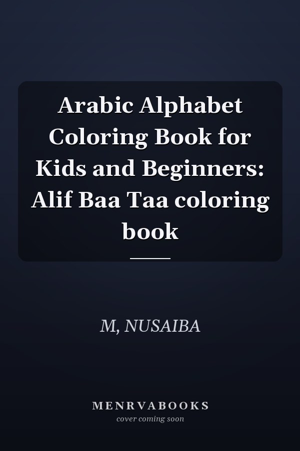Arabic Alphabet Coloring Book for Kids and Beginners: Alif Baa Taa coloring book