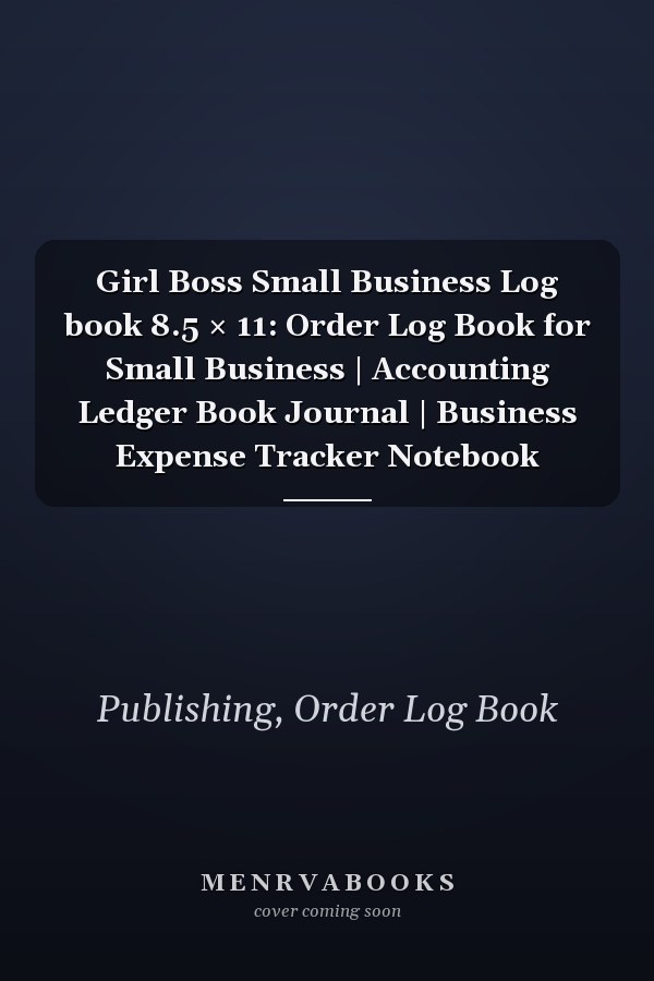 Girl Boss Small Business Log book 8.5 × 11: Order Log Book for Small Business | Accounting Ledger Book Journal | Business Expense Tracker Notebook