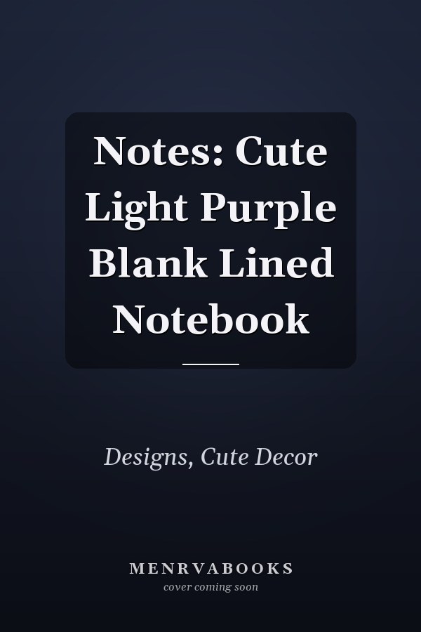 Notes: Cute Light Purple Blank Lined Notebook