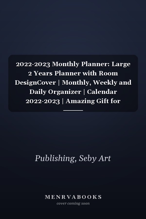 2022-2023 Monthly Planner: Large 2 Years Planner with Room DesignCover | Monthly, Weekly and Daily Organizer | Calendar 2022-2023 | Amazing Gift for Agenda Planning and Home Office