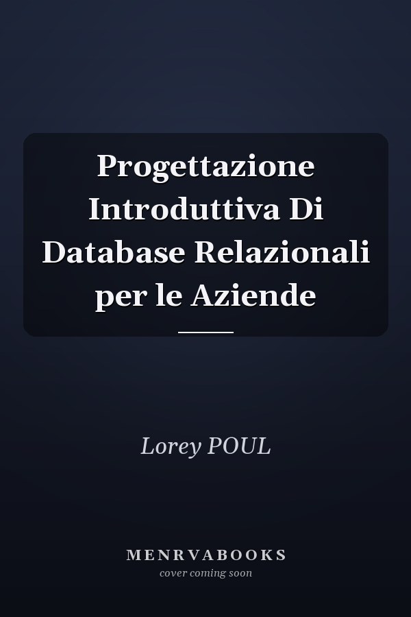 Progettazione Introduttiva Di Database Relazionali per le Aziende