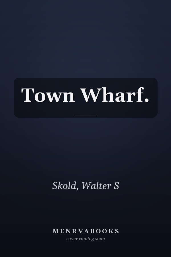 Town Wharf.