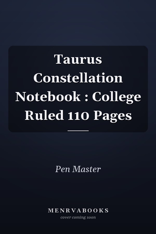 Taurus Constellation Notebook : College Ruled 110 Pages