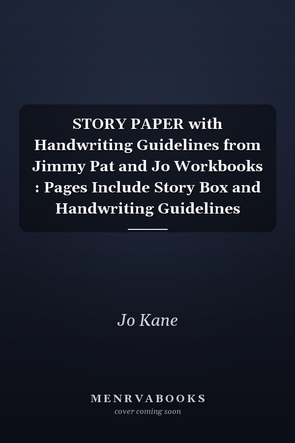 STORY PAPER with Handwriting Guidelines from Jimmy Pat and Jo Workbooks : Pages Include Story Box and Handwriting Guidelines