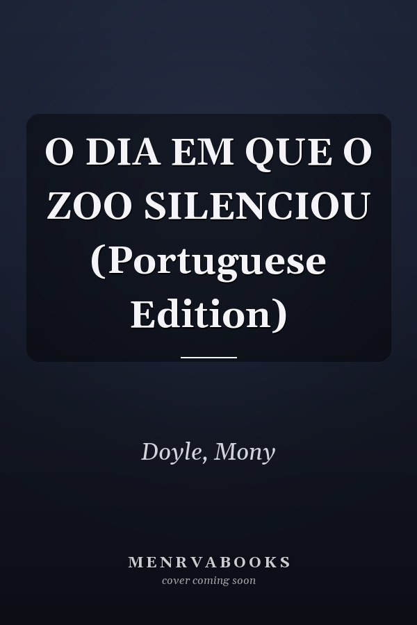 O DIA EM QUE O ZOO SILENCIOU (Portuguese Edition)