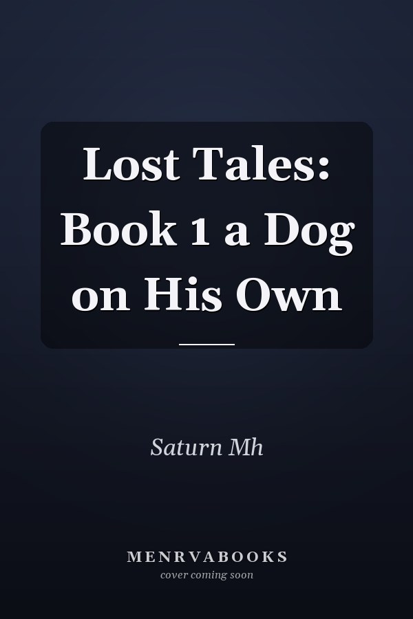 Lost Tales: Book 1 a Dog on His Own