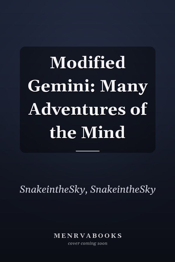 Modified Gemini: Many Adventures of the Mind