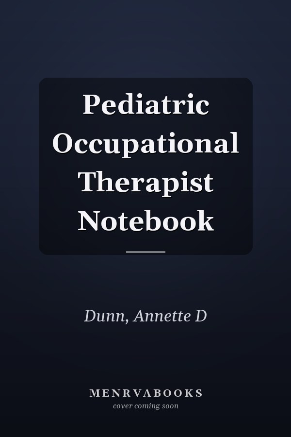 Pediatric Occupational Therapist Notebook