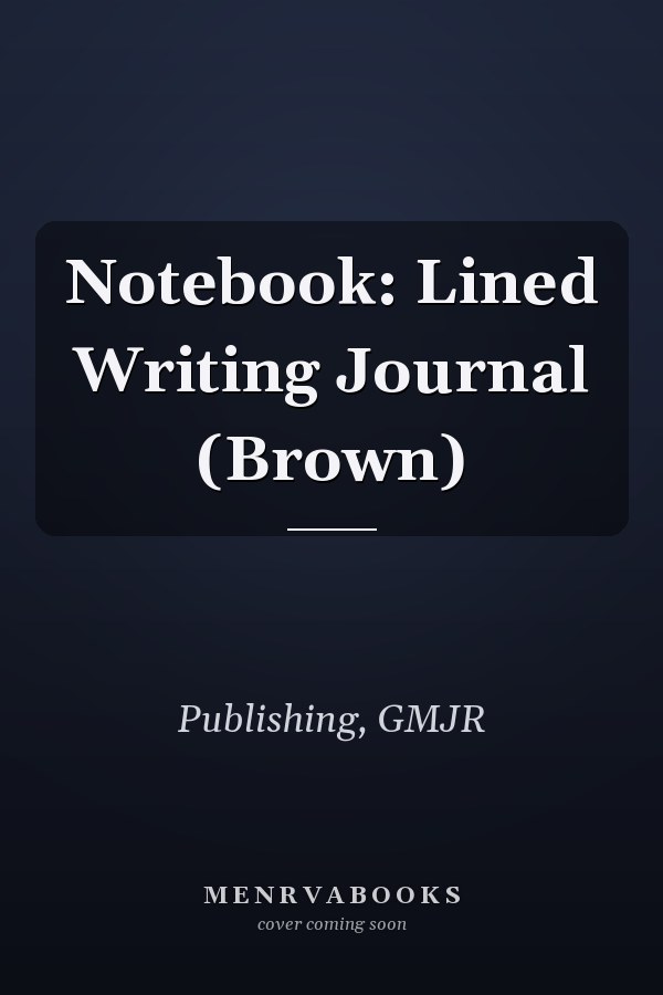 Notebook: Lined Writing Journal (Brown)