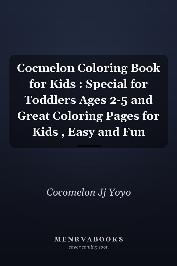 Cocmelon Coloring Book for Kids : Special for Toddlers Ages 2-5 and Great Coloring Pages for Kids , Easy and Fun