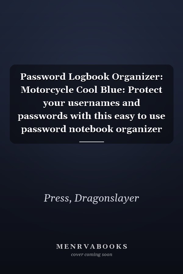 Password Logbook Organizer: Motorcycle Cool Blue: Protect your usernames and passwords with this easy to use password notebook organizer