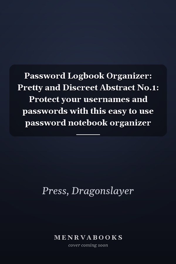 Password Logbook Organizer: Pretty and Discreet Abstract No.1: Protect your usernames and passwords with this easy to use password notebook organizer
