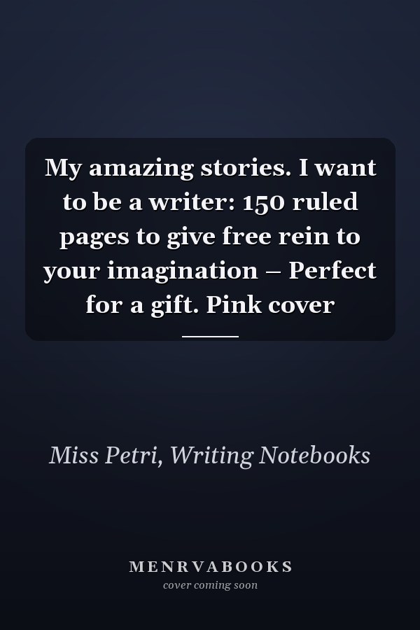My amazing stories. I want to be a writer: 150 ruled pages to give free rein to your imagination – Perfect for a gift. Pink cover