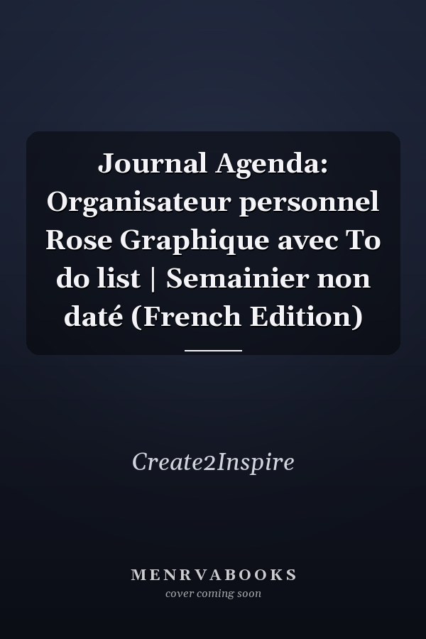 Journal Agenda: Organisateur personnel Rose Graphique avec To do list | Semainier non daté (French Edition)