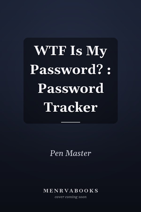 WTF Is My Password? : Password Tracker