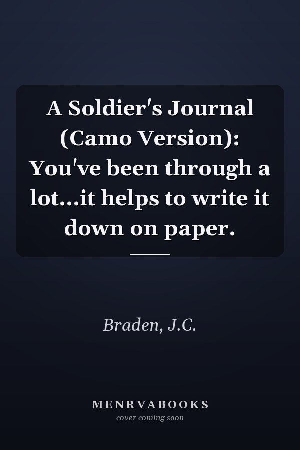 A Soldier's Journal (Camo Version): You've been through a lot...it helps to write it down on paper.