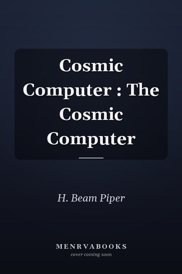 Cosmic Computer
