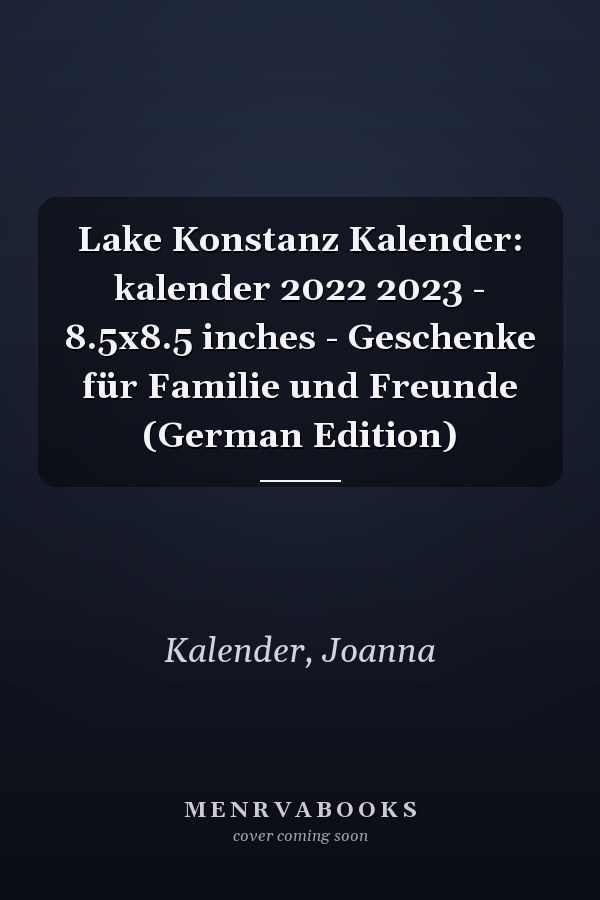 Lake Konstanz Kalender: kalender 2022 2023 - 8.5x8.5 inches - Geschenke für Familie und Freunde (German Edition)