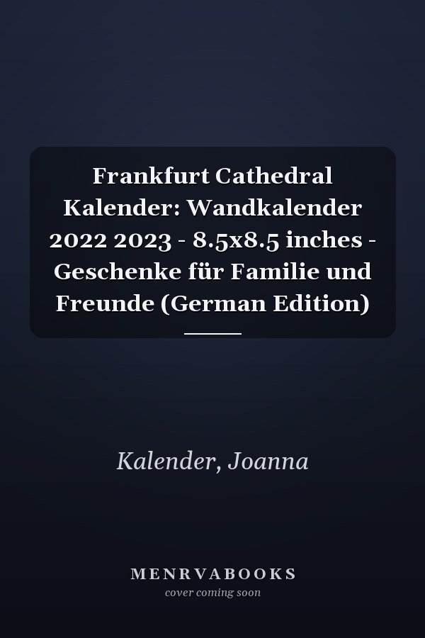 Frankfurt Cathedral Kalender: Wandkalender 2022 2023 - 8.5x8.5 inches - Geschenke für Familie und Freunde (German Edition)