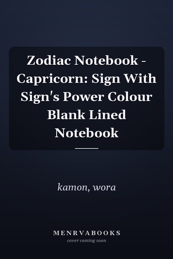 Zodiac Notebook - Capricorn: Sign With Sign's Power Colour Blank Lined Notebook
