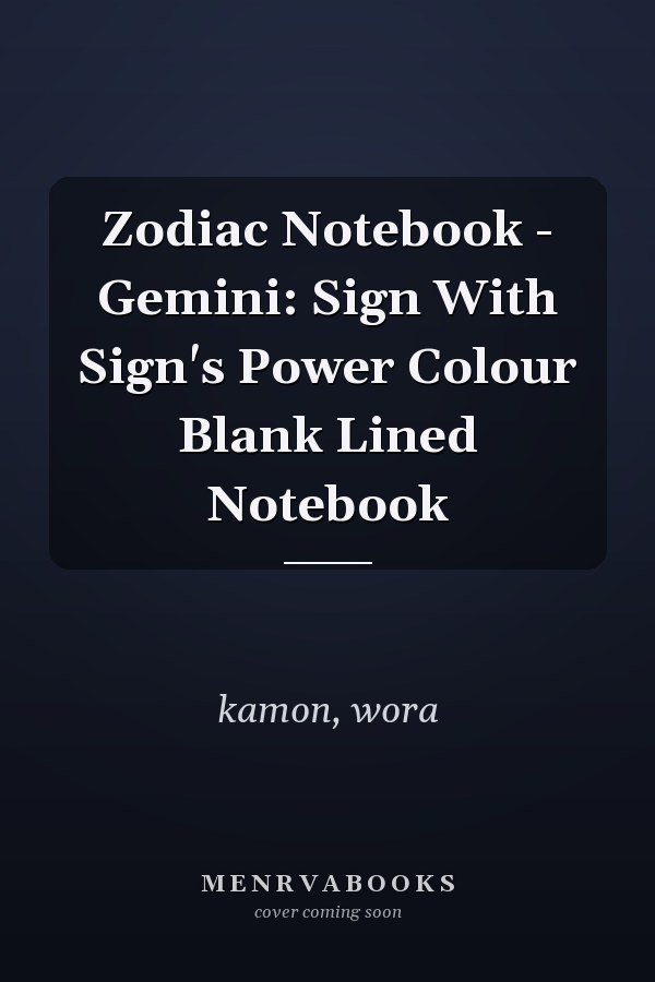 Zodiac Notebook - Gemini: Sign With Sign's Power Colour Blank Lined Notebook