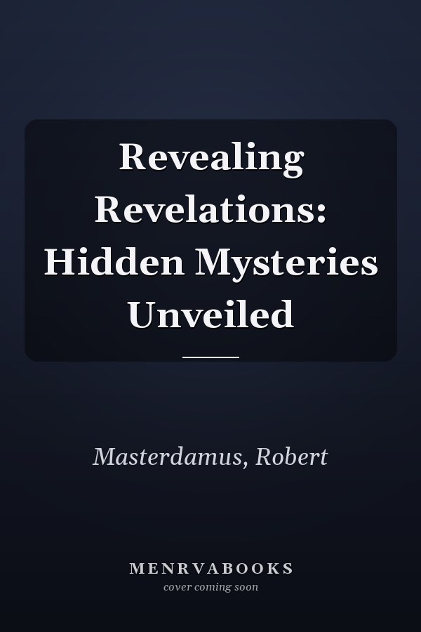 Revealing Revelations: Hidden Mysteries Unveiled