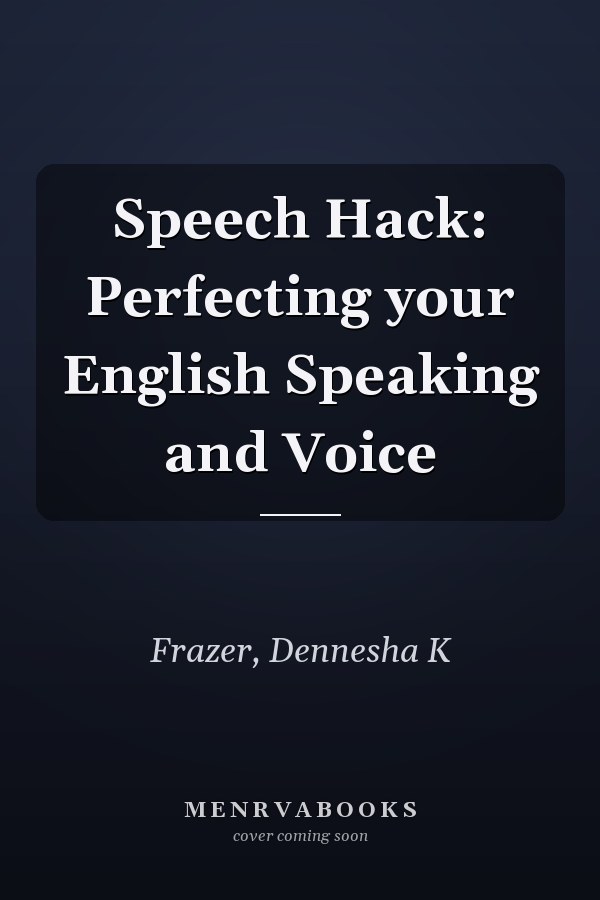 Speech Hack: Perfecting your English Speaking and Voice