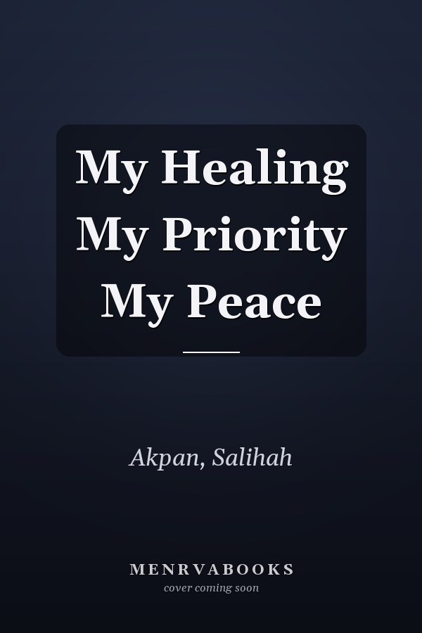 My Healing My Priority My Peace