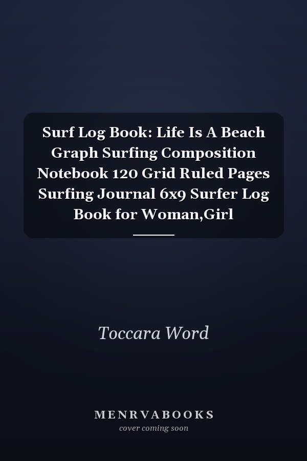 Surf Log Book: Life Is A Beach Graph Surfing Composition Notebook 120 Grid Ruled Pages Surfing Journal 6x9 Surfer Log Book for Woman,Girl