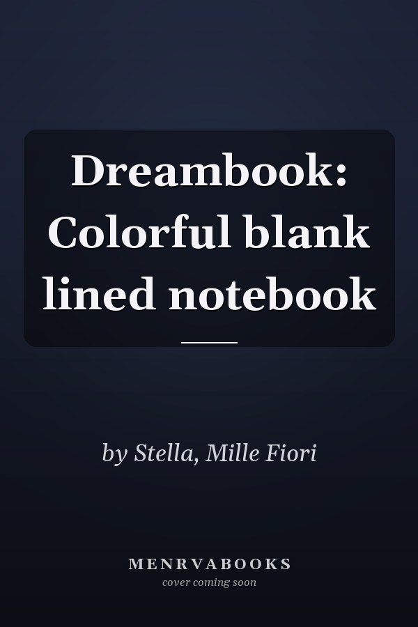 Dreambook: Colorful blank lined notebook