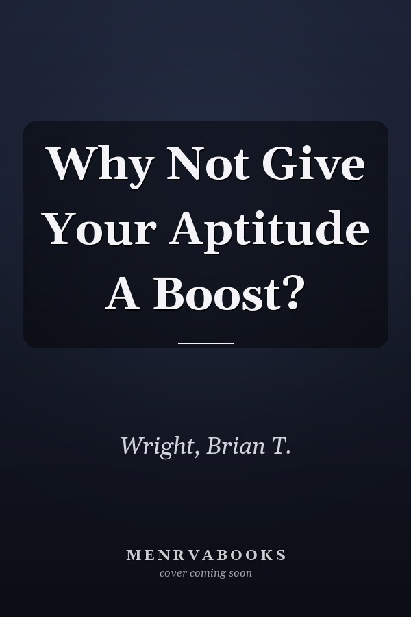 Why Not Give Your Aptitude A Boost?