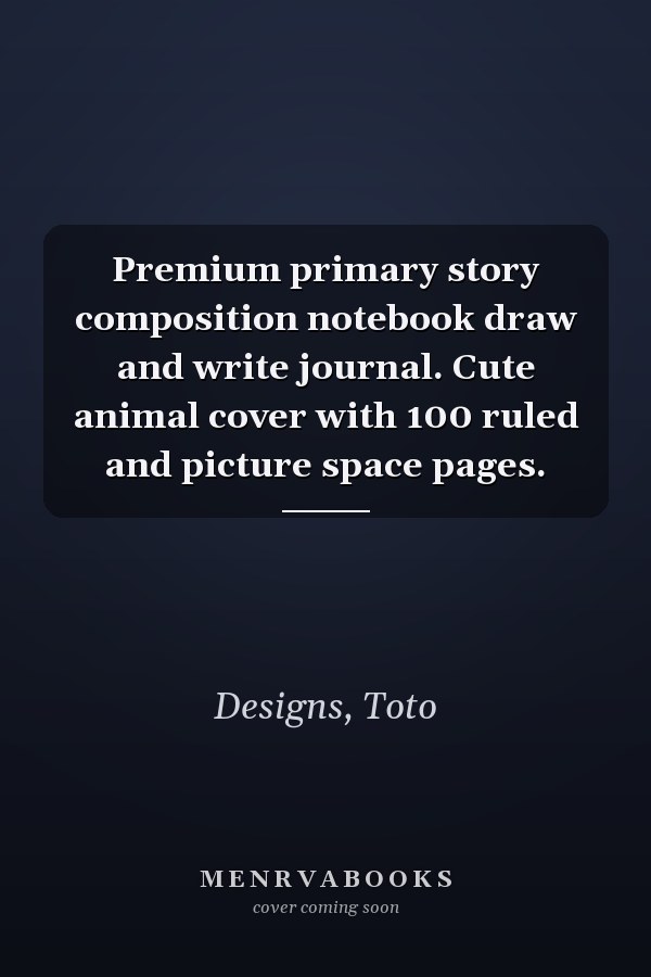 Premium primary story composition notebook draw and write journal. Cute animal cover with 100 ruled and picture space pages.