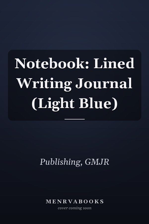 Notebook: Lined Writing Journal (Light Blue)