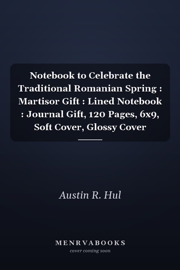 Notebook to Celebrate the Traditional Romanian Spring : Martisor Gift : Lined Notebook : Journal Gift, 120 Pages, 6x9, Soft Cover, Glossy Cover