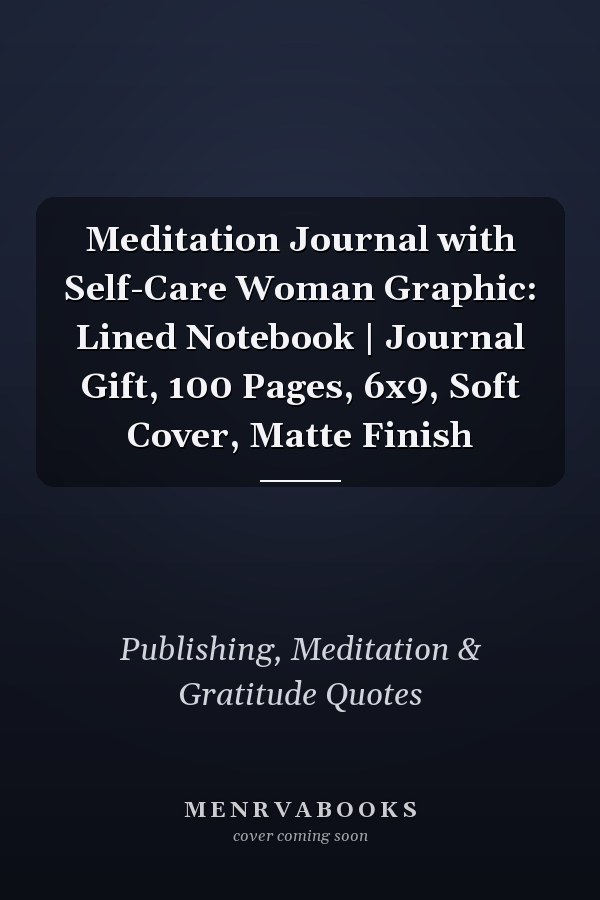 Meditation Journal with Self-Care Woman Graphic: Lined Notebook | Journal Gift, 100 Pages, 6x9, Soft Cover, Matte Finish