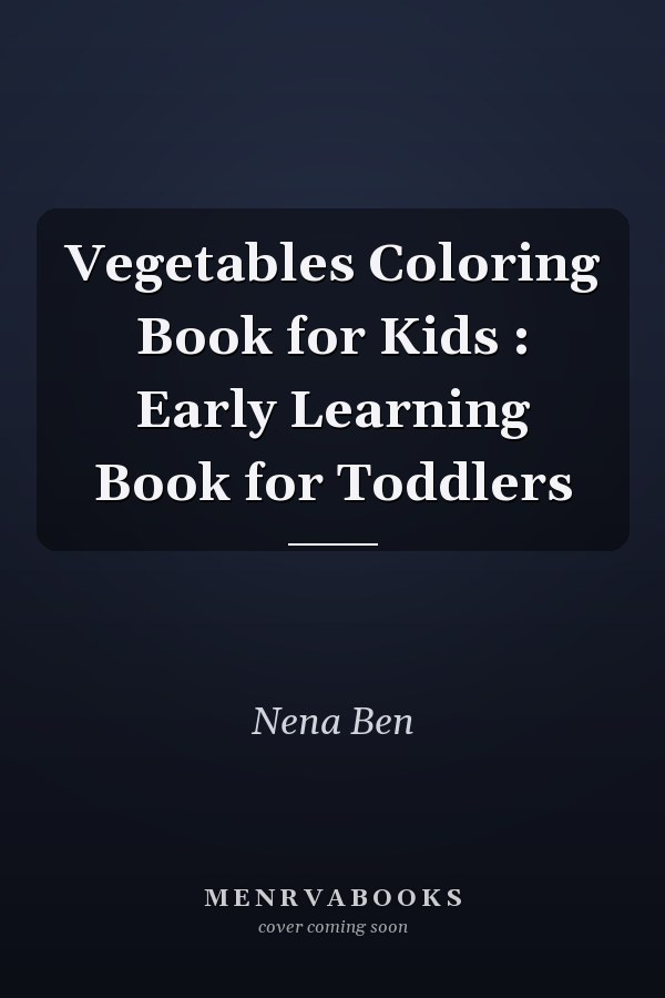 Vegetables Coloring Book for Kids : Early Learning Book for Toddlers