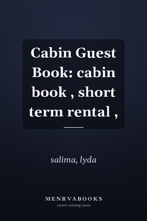 Cabin Guest Book: cabin book , short term rental ,